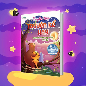 Tuyển tập truyện kể hay- Gợi mở trí thông minh cho bé