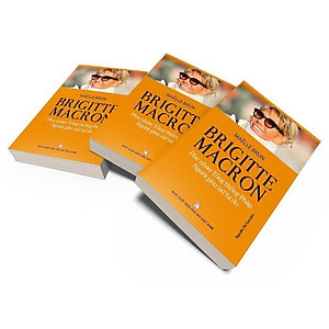 Sách - Brigitte Macron, Phu Nhân Tổng Thống Pháp - Người Phụ Nữ Tự Do - NXB Phụ Nữ