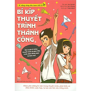 Sách Kĩ Năng Vàng Cho Teen Thế Kỉ 21 - Bí Kíp Thuyết Trình Thành Công