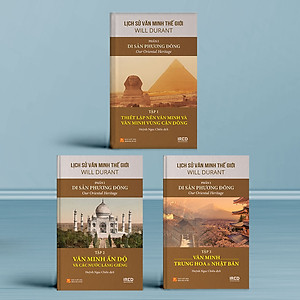 Sách Lịch Sử Văn Minh Thế Giới - Phần I: Di Sản Phương Đông (Bộ 3 cuốn)