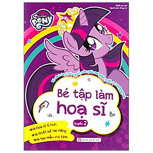 Sách My Little Pony - Bé Tập Làm Họa Sĩ (Quyển 2)