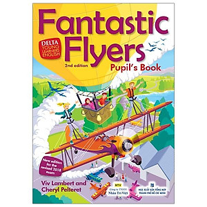 Fantastic Flyers 2nd Edition - Pupil's Book (Kèm CD Hoặc File MP3)