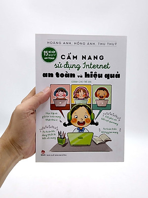 15 Bí Kíp Giúp Tớ An Toàn - Cẩm Nang Sử Dụng Internet An Toàn Và Hiệu Quả (Dành Cho Trẻ Em)