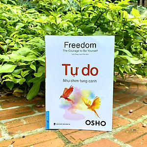 Sách OSHO - Tự Do: Như Chim Tung Cánh