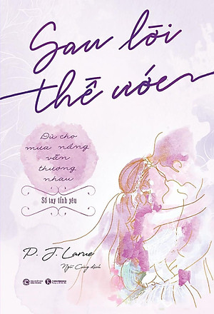 Sách Sau Lời Thề Ước - Dù Cho Mưa Nắng Vẫn Thương Nhau