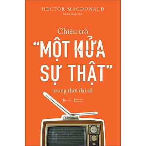 Sách Chiêu Trò “Một Nửa Sự Thật” Trong Thời Đại Số