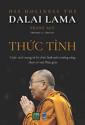Thức tỉnh - Đức Đạt Lai Lạt Ma & Tiến sĩ Franz Alt