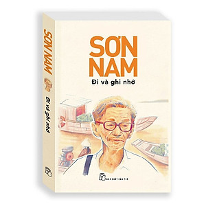 Sách Sơn Nam - Đi và ghi nhớ