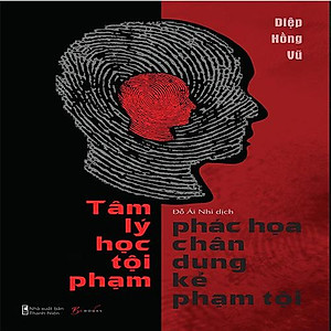 Tâm Lý Học Tội Phạm - Phác Họa Chân Dung Kẻ Phạm Tội