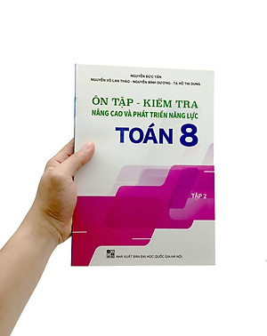 Ôn Tập - Kiểm Tra Nâng Cao Và Phát Triển Năng Lực Toán 8 - Tập 2