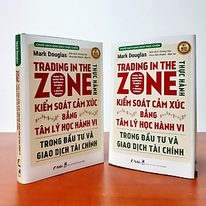 Trading in The Zone - Thực Hành Kiểm Soát Cảm Xúc bằng Tâm Lý Học Hành Vi trong Đầu Tư và Giao Dịch