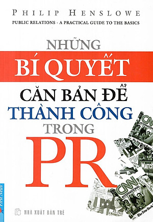 Sách Những Bí Quyết Căn Bản Để Thành Công Trong PR (Tái Bản 2012)