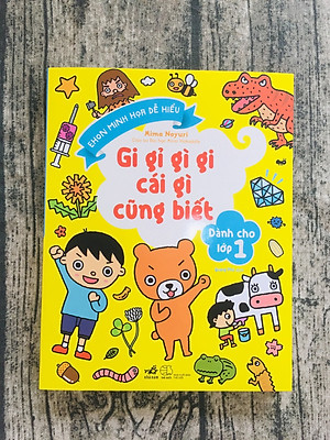 Gi Gỉ Gì Gi Cái Gì Cũng Biết - Dành Cho Lớp 1