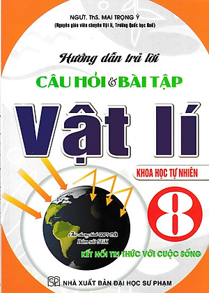 Hướng Dẫn Trả Lời Câu Hỏi Và Bài Tập Vật Lí 8 - Khoa Học Tự Nhiên (Bám Sát SGK Kết Nối Tri Thức Với Cuộc Sống)_ HA