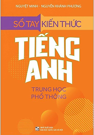 Sách - Sổ Tay Kiến Thức Tiếng Anh Trung Học Phổ Thông 