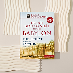 Sách - Người Giàu Có Nhất Thành Babylon (George Samuel Clason) - Tái Bản Mới Nhất 2023 - Sbooks