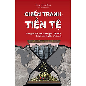 Sách Chiến Tranh Tiền Tệ - Tập 5
