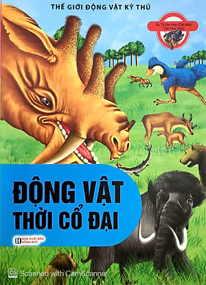 Sách Thế Giới Động Vật Kì Thú - Động Vật Thời Cổ Đại
