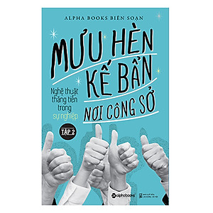 Combo Môi Trường Làm Việc Lành Mạnh: Mưu Hèn Kế Bẩn Nơi Công Sở Tập 2 + Đối Phó Với Những Tên Khốn Tài Ba