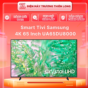 Smart Tivi Samsung 4K 65 inch UA65DU8000 65DU8000 - Hàng chính hãng - Chỉ giao HCM