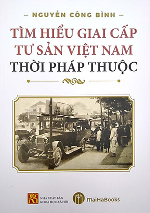 Sách Tìm Hiểu Giai Cấp Tư Sản Việt Nam Thời Pháp Thuộc