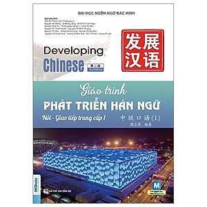 Sách - Giáo Trình Phát Triển Hán Ngữ - Nói-Giao Tiếp Trung Cấp 1