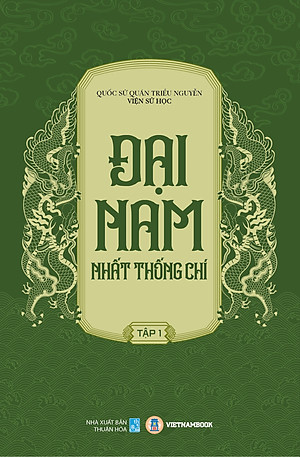 ĐẠI NAM NHẤT THỐNG CHÍ (Trọn bộ) - Quốc Sử Quán Triều Nguyễn