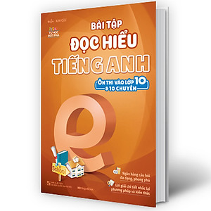 Sách Bài Tập Đọc Hiểu Tiếng Anh (Ôn Thi Vào Lớp 10 Và 10 Chuyên)