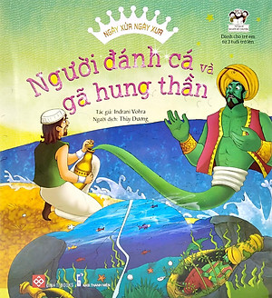 Sách Ngày Xửa Ngày Xưa - Người Đánh Cá Và Gã Hung Thần