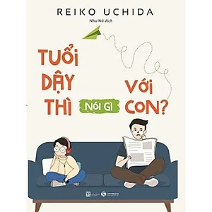 Sách - Tuổi dậy thì nói gì với con - Reiko Uchida - NXB Lao Động