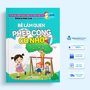 Tủ Sách Tư Duy Toán Học HQ - Bé Làm Quen Phép Cộng Có Nhớ