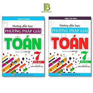 Sách - Hướng Dẫn Học Và Phương Pháp Giải Toán Lớp 7 - Bám Sát SGK Chân Trời Sáng Tạo - Trịnh Văn Bằng - Hồng Ân