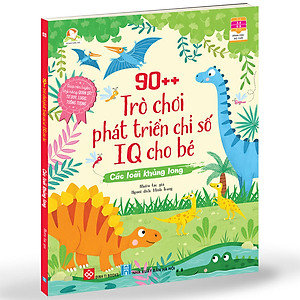 Sách 90++ Trò Chơi Phát Triển Chỉ Số Iq Cho Bé - Các Loài Khủng Long