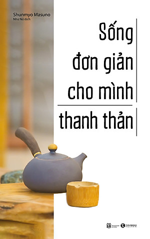 Sách Sống Đơn Giản Cho Mình Thanh Thản 