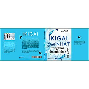 Sách IKIGAI - Chất Nhật Trong Từng Khoảnh khắc (Tái Bản)