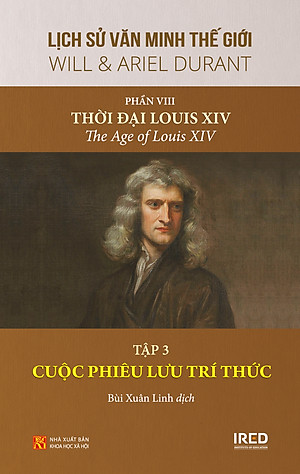 Lịch Sử Văn Minh Thế Giới Phần 8: Thời đại Louis XIV - Will Durant (trọn bộ 4 tập) - Sách IRED Books