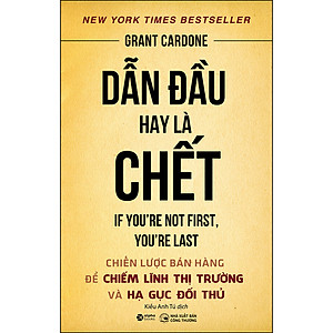 Dẫn Đầu Hay Là Chết ( Tái bản)