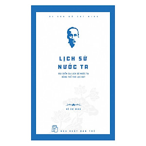 Lịch Sử Nước Ta (Bài Diễn Ca Lịch Sử Nước Ta Bằng Thể Thơ Lục Bác).DSHCM