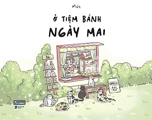 Ở Tiệm bánh Ngày Mai - Tặng Kèm Sticker Cán Mờ