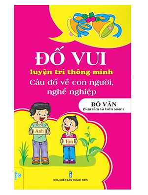 Sách - Đố Vui Luyện Trí Thông Minh: Câu Đố Về Con Người, Nghề Nghiệp (Đỗ Văn)