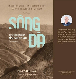 SÔNG ĐÀ - LỊCH SỬ MỘT VÙNG BIÊN CẢNH VIỆT NAM - Philippe Le Failler - Thanh Thư dịch - Omega