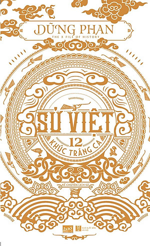 Sử Việt - 12 Khúc Tráng Ca (Tái Bản 2022)