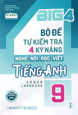 Combo Big 4 Bộ Đề Tự Kiểm Tra 4 Kỹ Năng Nghe - Nói - Đọc - Viết (Cơ Bản Và Nâng Cao) Tiếng Anh Lớp 9 (2 Tập)