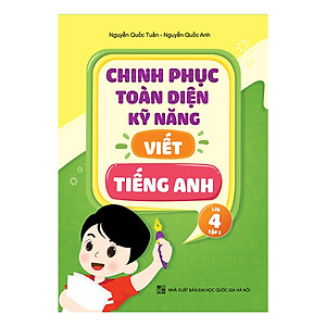 Sách - Chinh Phục Toàn Diện Kỹ Năng Viết Tiếng Anh - Lớp 4 - Tập 1 - nhiều tác giả - NXB Đại Học Quốc Gia Hà Nội - WinBooks