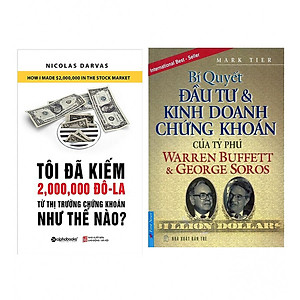 Combo Tôi Đã Kiếm Được 2.000.000 Đô-La Từ Thị Trường Chứng Khoán Như Thế Nào? (Tái Bản 2018) + Bí Quyết Đầu Tư Và Kinh Doanh Chứng Khoán Của Tỷ Phú Warren Buffett Và George Soros (Tái Bản)