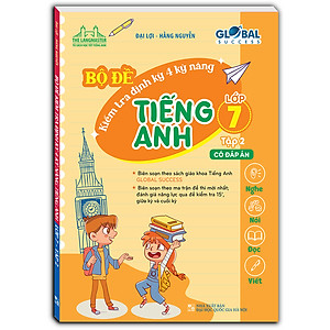 Sách GLOBAL SUCCESS - Bộ Đề Kiểm Tra Định Kỳ 4 Kỹ Năng Tiếng Anh Lớp 7 Tập 2 (Có Đáp Án)