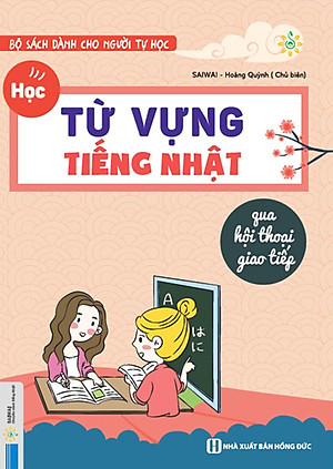 Học Từ Vựng Tiếng Nhật Qua Hội Thoại Giao Tiếp -  Bộ Sách Dành Cho Người Tự Học