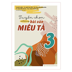 Sách Tuyển Chọn Những Bài Văn Miêu Tả Lớp 3 (Tái Bản)