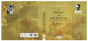 (Bìa Mềm) TỪ HEGEL ĐẾN NIETZSCHE - Cuộc Cách Mạng Tư Tưởng Thế Kỷ XIX - Karl Löwith - Trần Nhựt Khang dịch - TS. Dương Ngọc Dũng hiệu đính