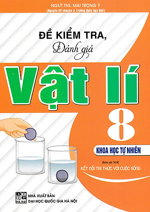 Đề Kiểm Tra, Đánh Giá Vật Lí 8 - Khoa Học Tự Nhiên (Bám Sát SGK Kết Nối Tri Thức Với Cuộc Sống) _HA